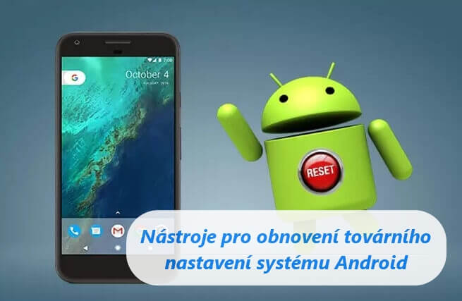 6 nejlepších nástrojů pro tovární nastavení Androidu k vymazání dat