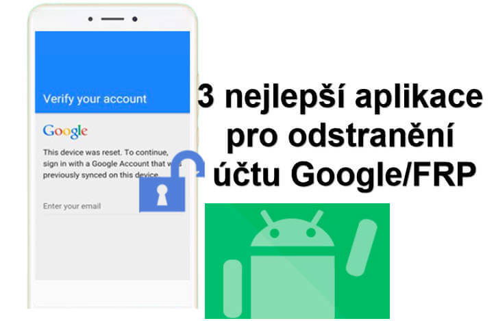 3 nejlepší aplikace pro odstranění účtu Google/FRP