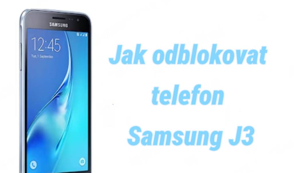 jak odemknout samsung galaxy j3