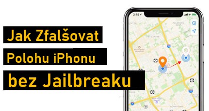 falešný iPhone Poloha bez jailbreaku