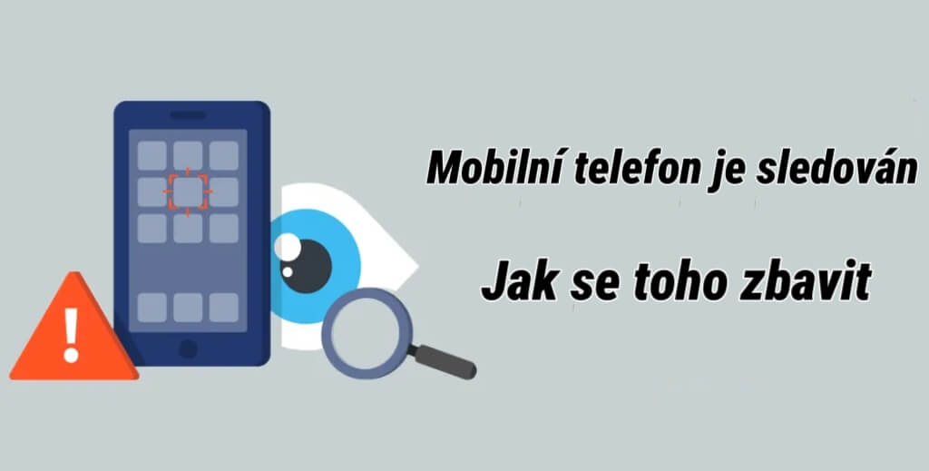Jak poznat, že někdo sleduje váš telefon
