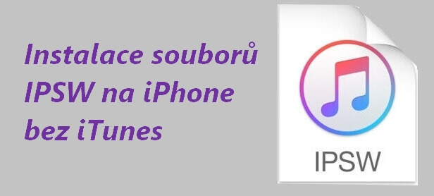 (2024) Instalace souborů IPSW do iPhone bez iTunes