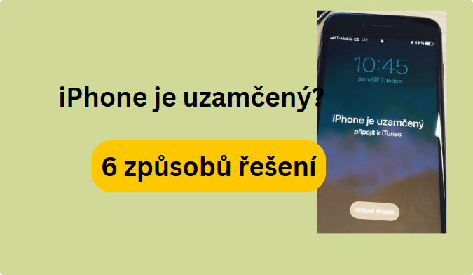 iphone je uzamčený připojte k itunes: 6 způsobů, jak tyto problémy vyřešit