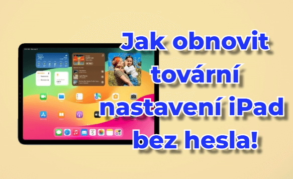 Jak obnovit tovární nastavení iPad, pokud zapomenete heslo