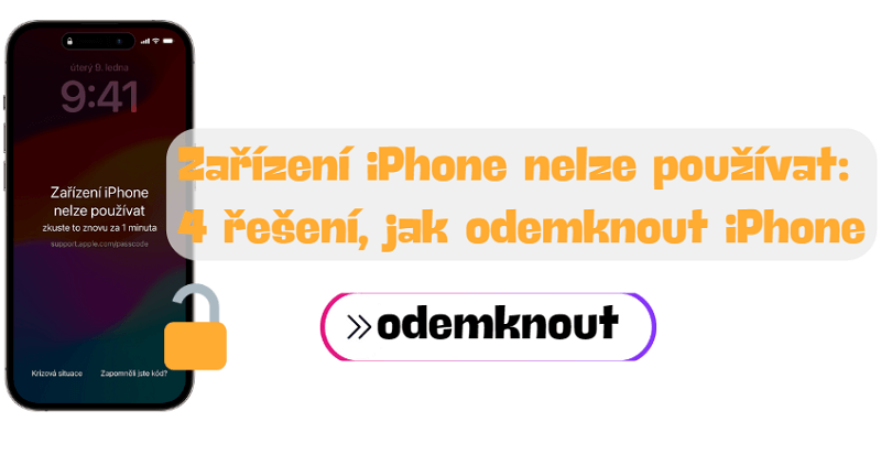 Zařízení iphone nelze používat: 4 řešení, jak odemknout iPhone v roce 2024