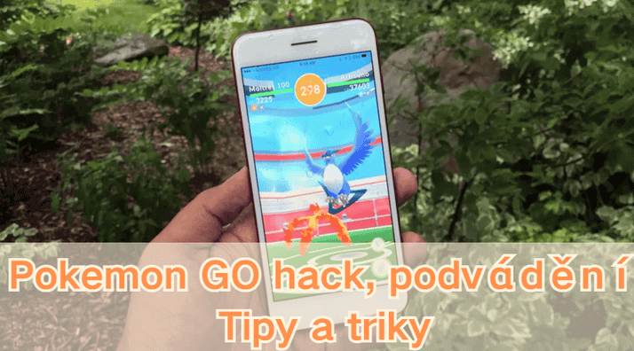 hacky a cheaty Pokémon GO pro podvádění ve hře