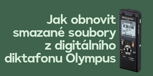 Jak obnovit smazané soubory z digitálního hlasového záznamníku Olympus