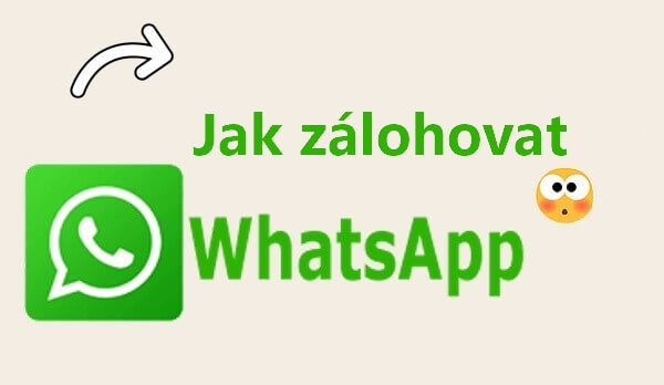 jak zálohovat whatsapp