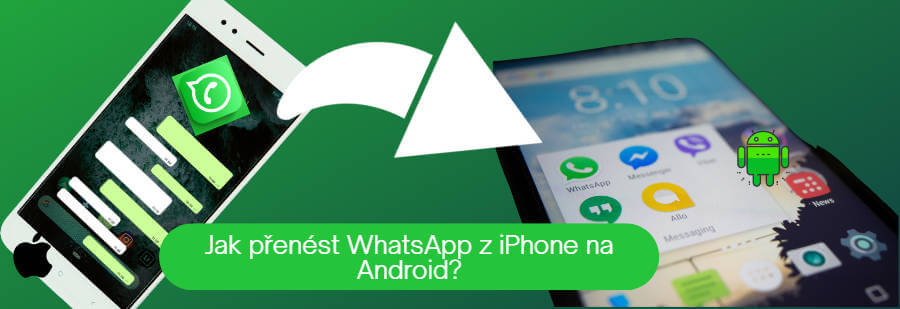 6 Snadných Způsobů - Jak Přenést WhatsApp z iPhone na Android