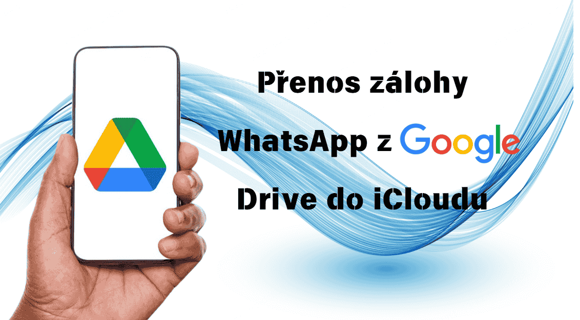 přenos zálohy WhatsApp z Google Drive do iCloud zdarma