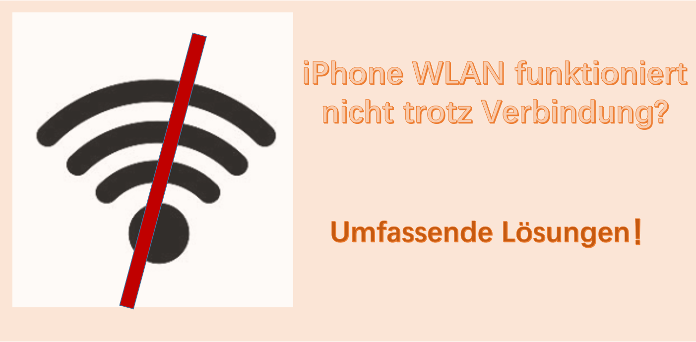 iPhone WLAN funktioniert nicht trotz Verbindung? Umfassende Lösungen