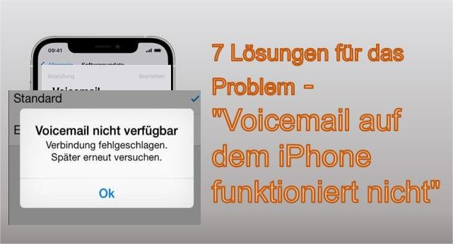 7 Lösungen für das Problem - Voicemail auf dem iPhone funktioniert nicht