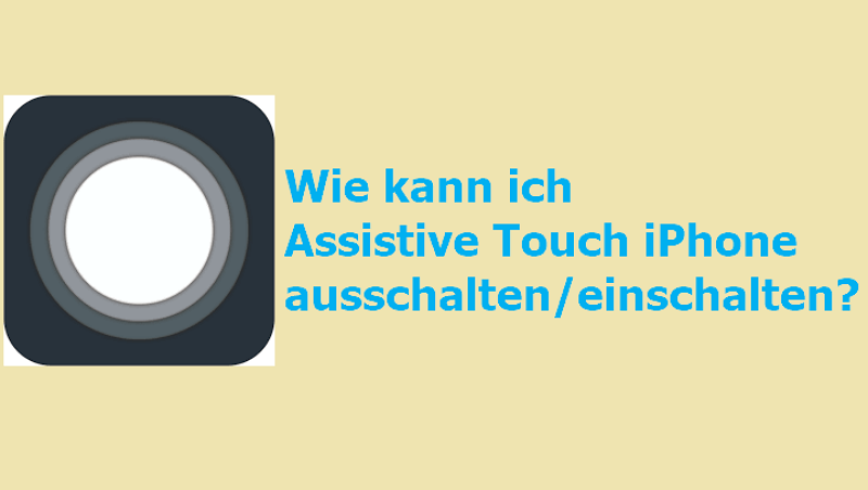 [Assistiv Touch] iPhone Assistive Touch ausschalten/einschalten