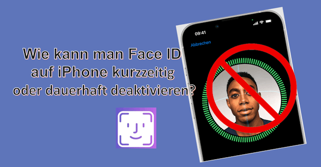 Wie man Face ID auf dem iPhone kurzzeitig oder dauerhaft deaktiviert