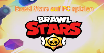 Brawl Stars auf PC spielen