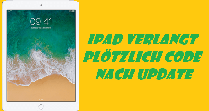 iPad verlangt plÃ¶tzlich Code nach Update auf iOS 16
