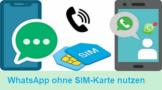 WhatsApp ohne SIM-Karte nutzen