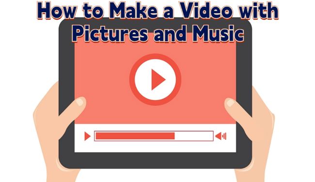 how to make a video with pictures and music