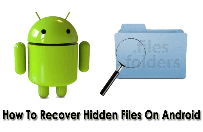 recover hidden files on Android