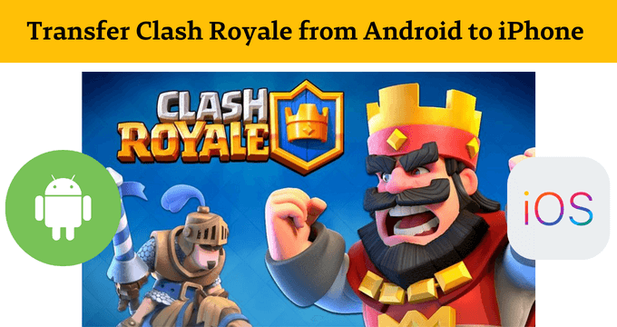 transfer clash royale from android to iphone