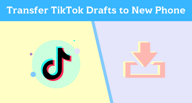 transfer tiktok drafts to new phone