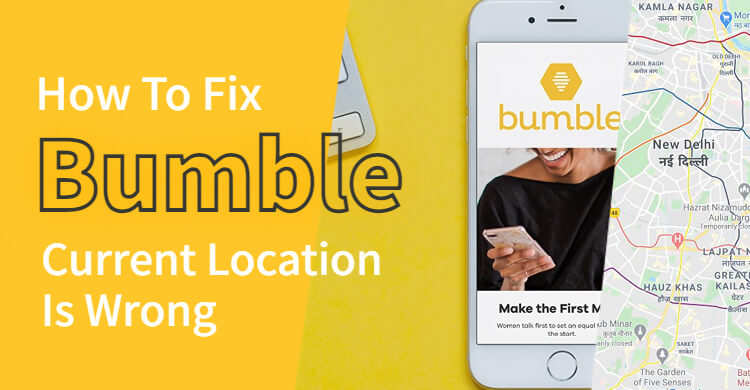 bumble current location is wrong