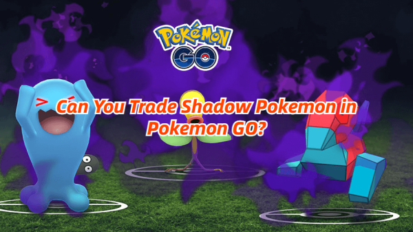 can you trade shadow pokemon in pokemon go
