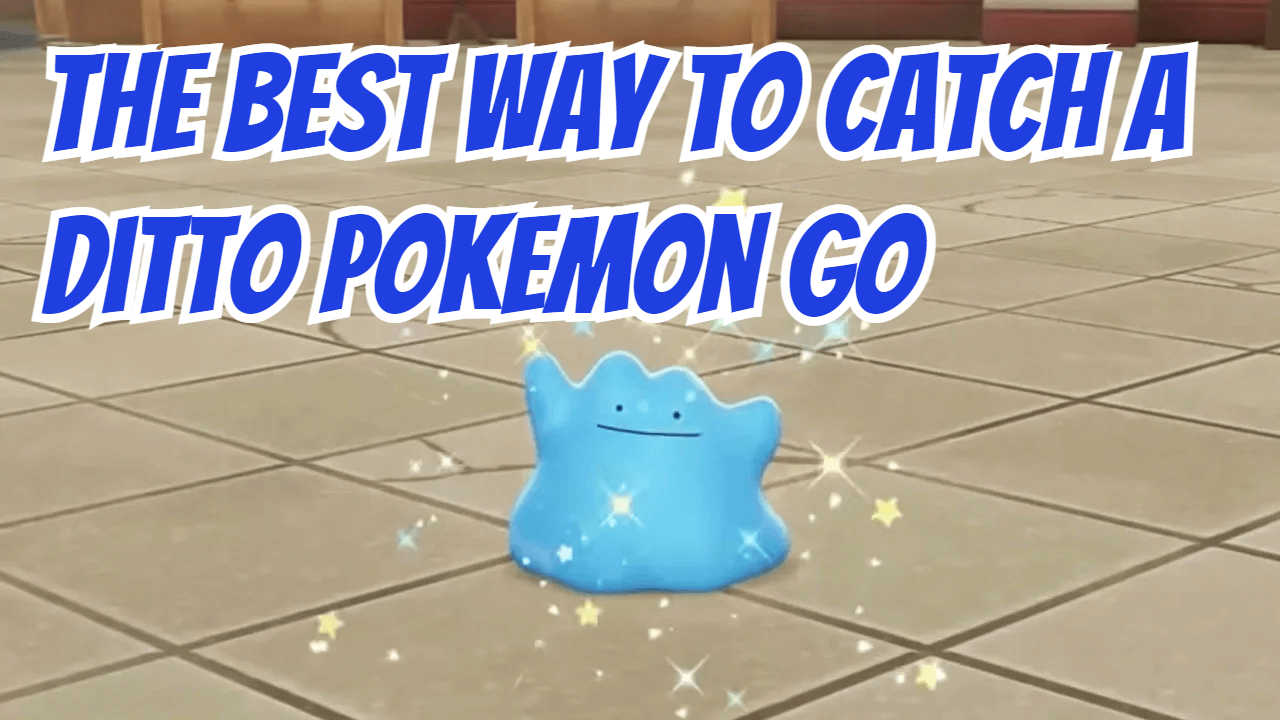 How to Catch the Latest Pokemon Go Ditto 2023