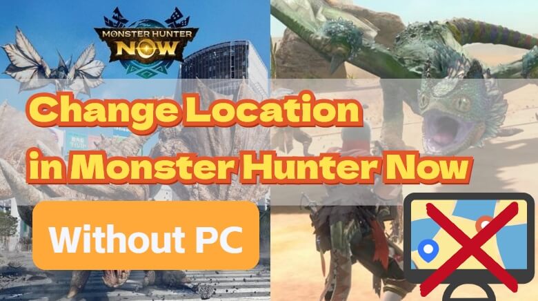 change location in mh now without pc