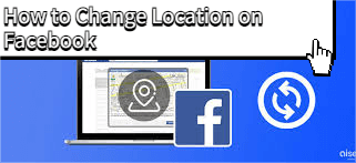 how to change location on facebook