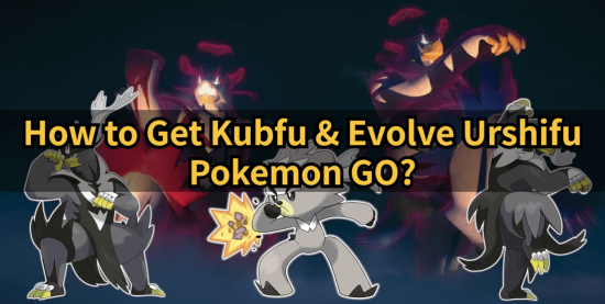 how to get kubfu and urshifu pokemon go