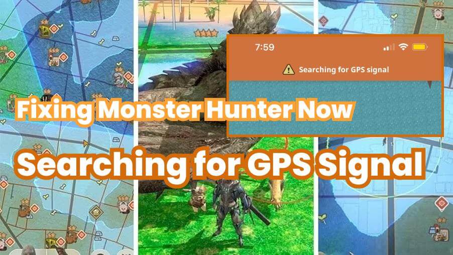 monster hunter now searching for gps signal