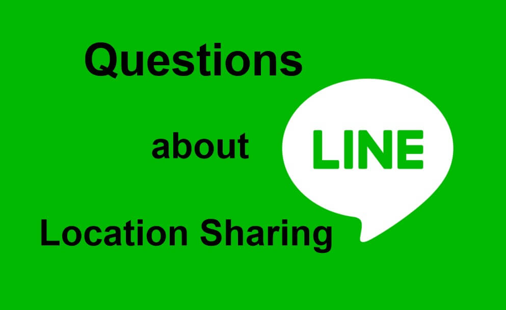 questions about line location sharing