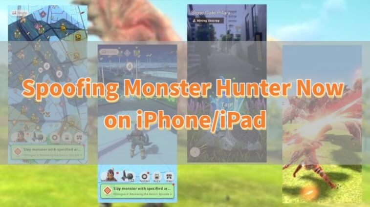 spoofing monster hunter now ios