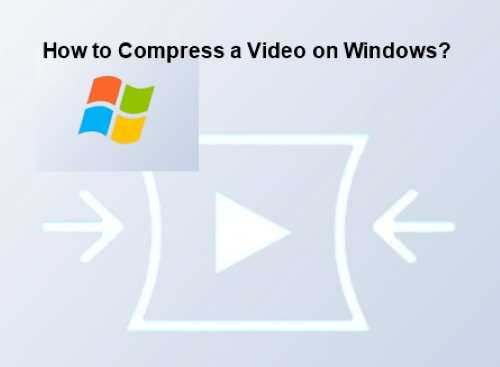 how to compress a video on windows