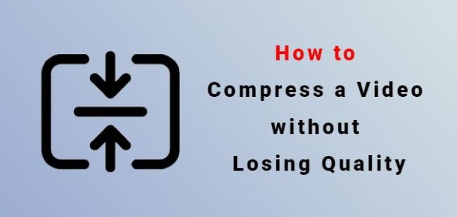 compress a video without losing quality