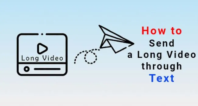 2024-full-guide-how-to-send-a-long-video-through-text