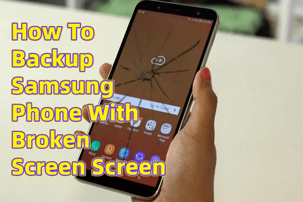 backup samsung with broken screen