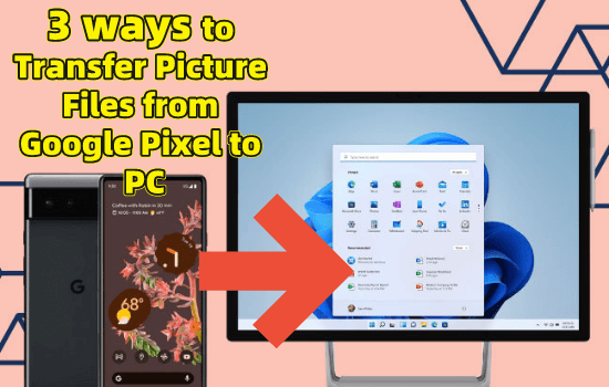 transfer pictures from Google pixel to pc