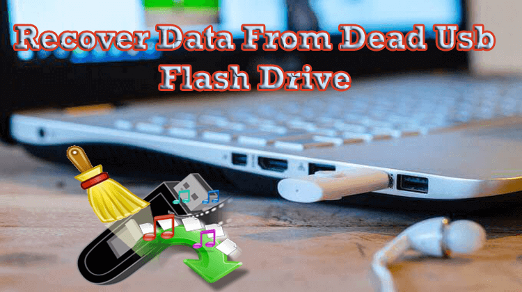 How Recover Deleted Files from a Damaged/Broken/Dead USB Stick