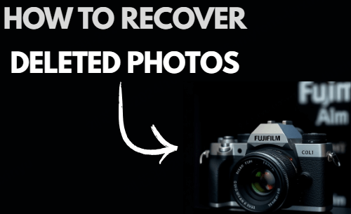 recover deleted photos on fujifilm camera