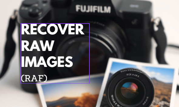 recover fujifilm raw images