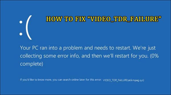 how to fix VIDEO_TDR_FAILURE error