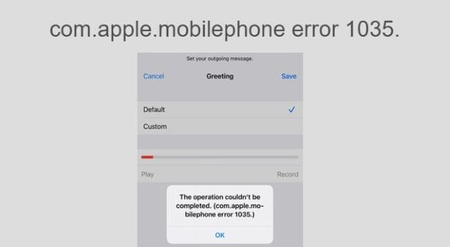 com.apple.mobilephone error 1035