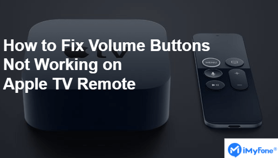 how to fix volume buttons not working on apple tv remote - imyfone fixppo