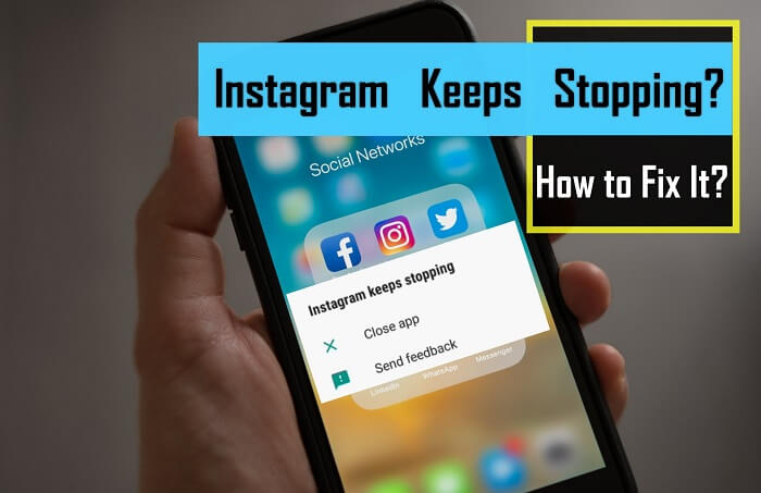 [2023] Instagram Keeps Stopping? 5 Ways to Fix It