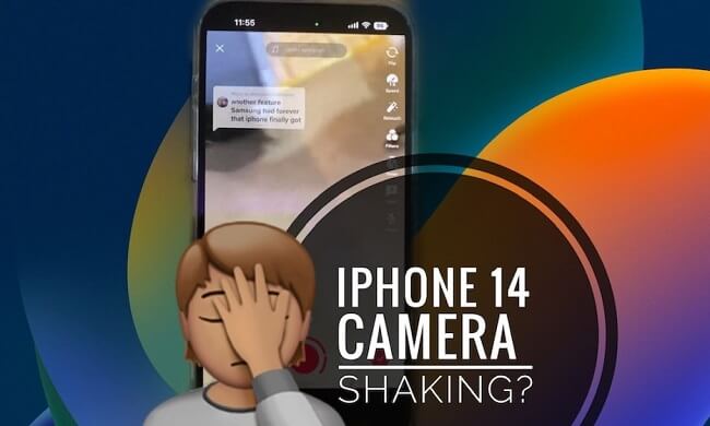 iphone 14 camera shaking