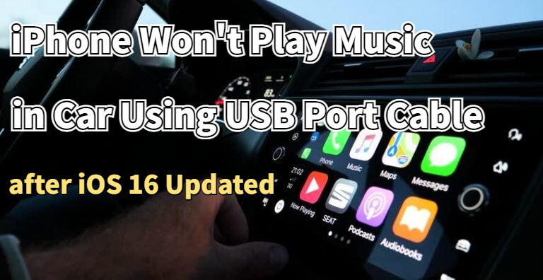 Årvågenhed stor syndrom How to Fix iPhone Not Play Music in Car USB Port Cable after iOS 16 Updated?