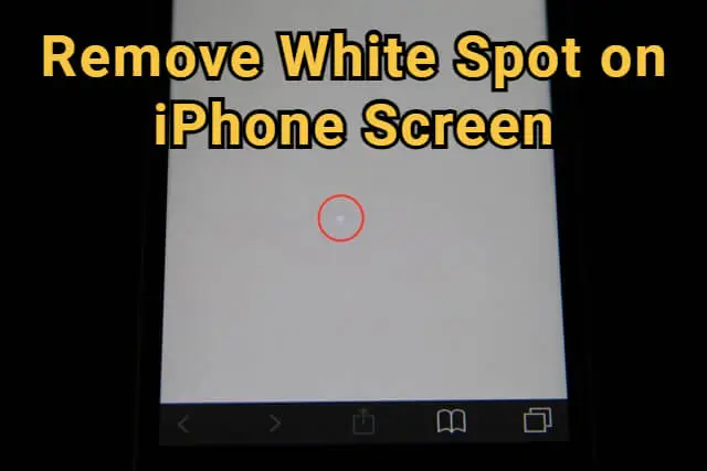 try-7-solutions-to-remove-white-spot-on-iphone-screen