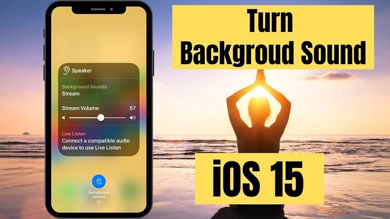 How to Use Background Sounds Feature on iOS 15?